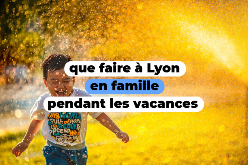 Que faire à Lyon avec les enfants cet été ? Que faire à Lyon avec les enfants cet été ?