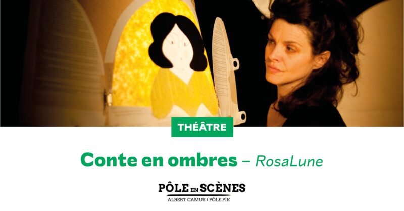 Spectacle Contes en ombres, RosaLune à Pole en Scène, dès 4 ans, ce samedi 29 mars 2025