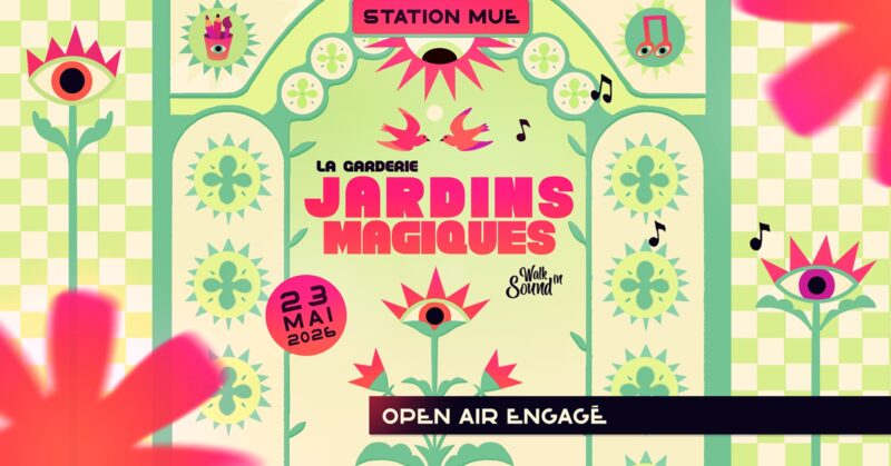 Les Jardins Magiques à la Station Mue